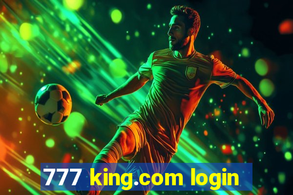 777 king.com login